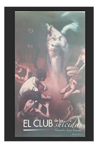Libro: El Club De Los Suicidas: El Club De Los Suicidas En