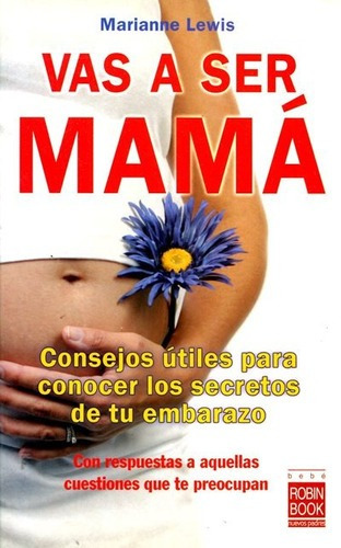 Vas A Ser Mama . Consejos Utiles Para Conocer Los Secretos D