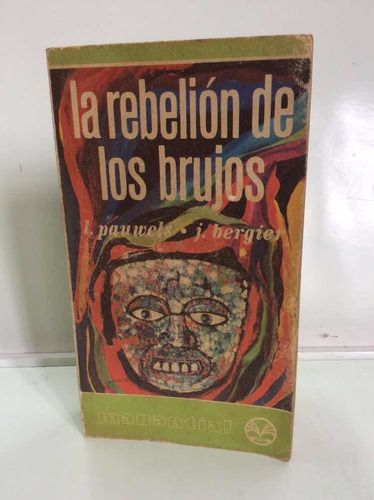 La Rebelión De Los Brujos - Pauwels - Bergier  - Esotérico