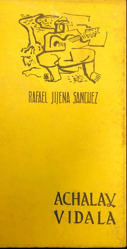 Achalay Vidala (ejemplar De 1952): Poesias, De Jijena Sanchez Rafael. N/a, Vol. Volumen Unico. Editorial Dolmen, Tapa Blanda, Edición 1 En Español, 1952