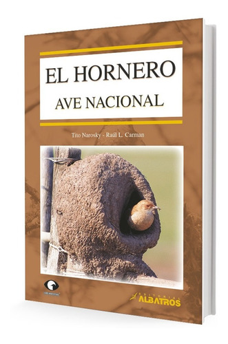 El Hornero. Ave Nacional - Narosky - Carman