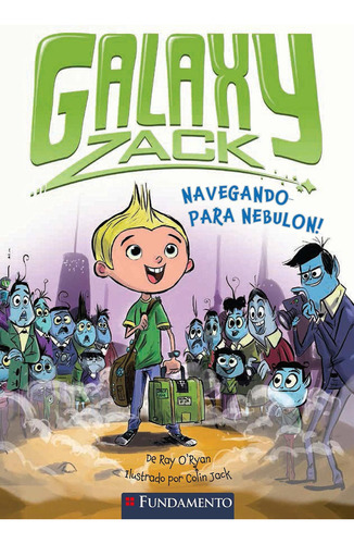 Galaxy Zack - Navegando Para Nebulon!, De Ray Ryan. Editora Fundamento Em Português