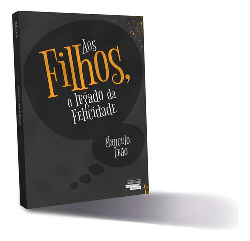 Aos filhos, o legado da felicidade, de Leão, Marcelo. Editorial Novo Século Editora e Distribuidora Ltda., capa mole em português, 2019