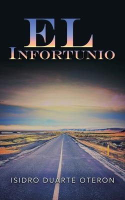 Libro El Infortunio - Isidro Duarte Oteron