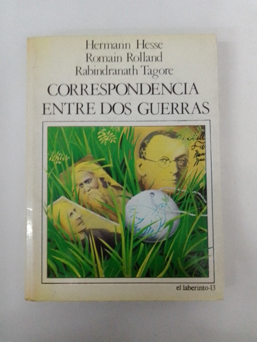 Correspondencia Entre Dos Guerras - Hesse/rolland/tagore