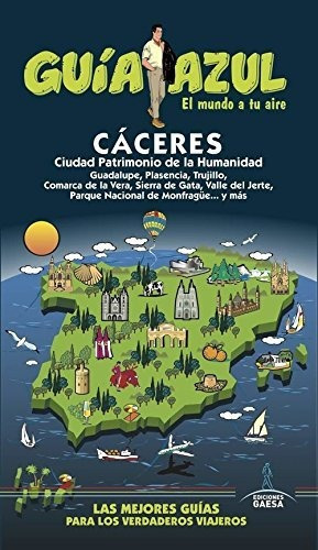 Cáceres : guía azul, de Daniel Cabrera. Editorial Guias Azules de España S A, tapa blanda en español, 2017