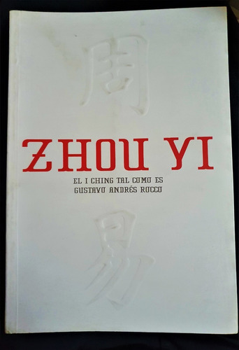 Zhou Yi El I Ching Tal Como Es - Gustavo Rocco Ed. Grijalbo
