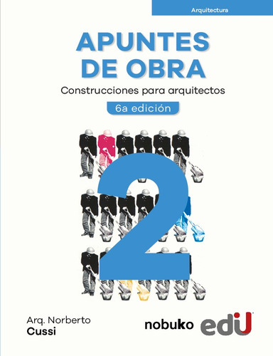 Apuntes De Obra Tomo 2. Construcciones Para Arquitectos.