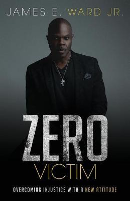 Libro Zero Victim : Overcoming Injustice With A New Attit...