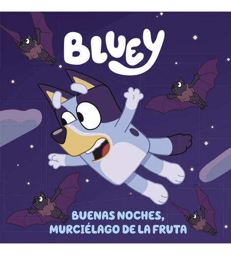 Imagen 1 de 1 de Bluey: Buenas Noches, Murciélago De La Fruta, De Vv. Aa.. Editorial Beascoa, Tapa Blanda En Español, 2023