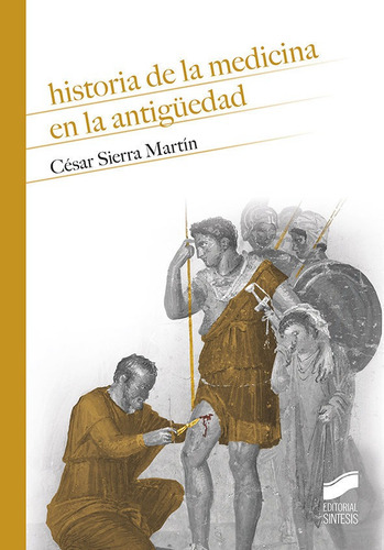 Historia De La Medicina En La Antigãâ¼edad, De Sierra Martín, César. Editorial Sintesis, Tapa Blanda En Español