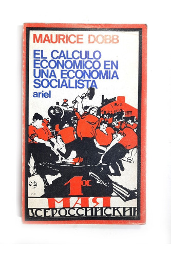 El Cálculo Económico En Una Economía Socialista - M. Dobb