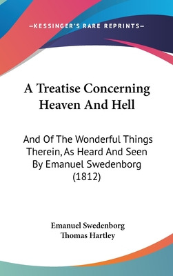 Libro A Treatise Concerning Heaven And Hell: And Of The W...