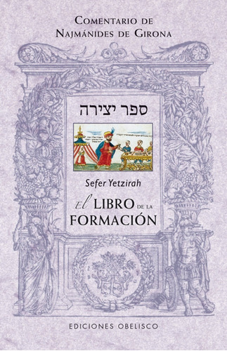 Sefer Yetzirah: El Libro De La Formación, de Anónimo. Serie 8497779982, vol. 1. Editorial OBELISCO, tapa blanda, edición 2013 en español, 2013