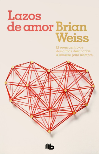 Lazos De Amor, De Brian Weiss. Serie Lazos De Amor Editorial B De Bolsillo, Tapa Blanda En Español