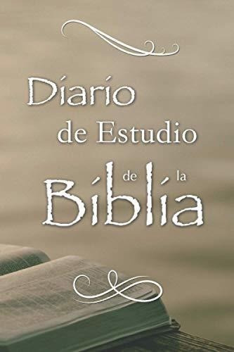 Diario De Estudio De La Biblia Anota Facilmente Y., De El Estudiante De La Bib. Editorial Independently Published En Español