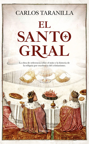 El Santo Grial, de Taranilla de la Varga, Carlos Javier. Serie Historia Editorial Almuzara, tapa blanda en español, 2022