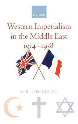 Libro Western Imperialism In The Middle East 1914-1958 - ...