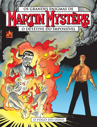 Martin Mystère - volume 11: O fogo do ódio, de Morales, Paolo. Martin Mystère, vol. 11. Editorial Edições Mythos Eireli,Sergio Bonelli Editore, capa mole em português, 2019
