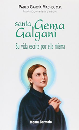 Santa Gema Galgani: Su Vida Escrita Por Ella Misma -amigos D