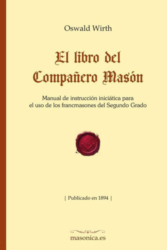 El Libro Del Compañero Masón - Oswald Wirth