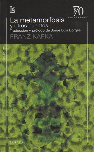 La Metamorfosis Y Otros Cuentos - 70 Aniversario, de Kafka, Franz. Editorial Losada, tapa blanda en español