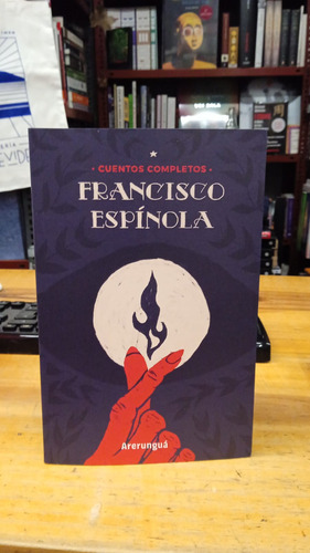 Libro Francisco Espínola - Cuentos Completos De Francisco Es