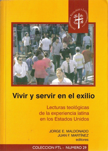 Vivir Y Servir En El Exilio- Jorge Maldonado, Juan Martinez
