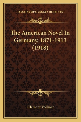 Libro The American Novel In Germany, 1871-1913 (1918) - V...