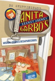 Anita Garbo 2. Mision: Comics Desaparecidos - D. S. Sherring