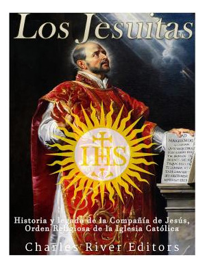 Libro Los Jesuitas: Historia Y Legado De La Compaã±ã­a De...