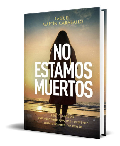 Libro No Estamos Muertos Raquel Martín Caraballo Original 