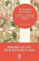 Comprar Libro (nuevo) En Manos De Otros. Infancia Y Abandono En La
