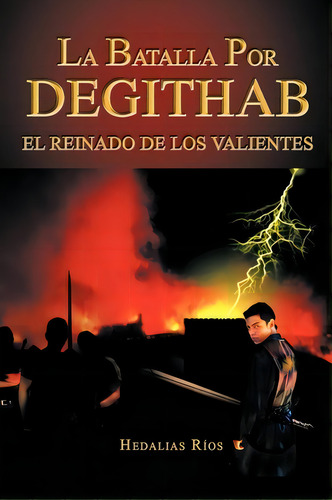 La Batalla Por Degithab, De Hedalias R Os. Editorial Palibrio, Tapa Blanda En Español