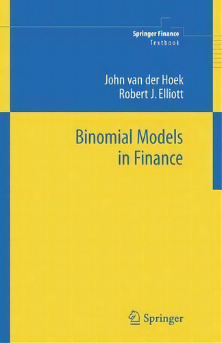 Binomial Models In Finance, De John Van Der Hoek. Editorial Springer Verlag New York Inc, Tapa Dura En Inglés