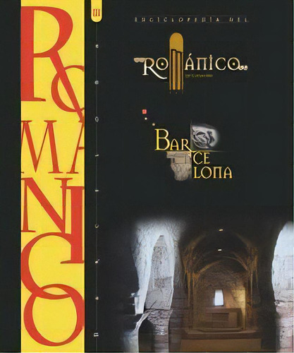 Enciclopedia Del Romanico Barcelona Iii, De Varios Autores., Vol. 1. Editorial Fundación Santa María La Real Centro De Estudios D, Tapa Dura En Español