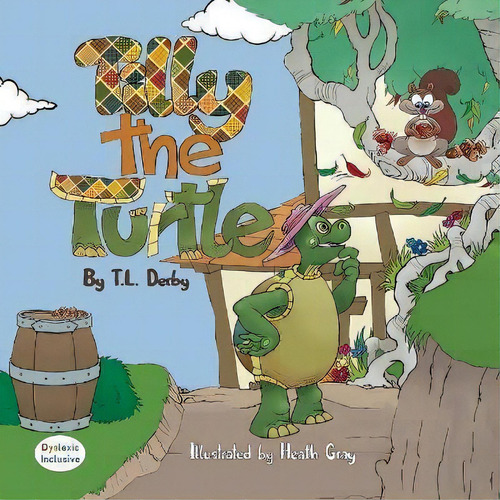 Tilly The Turtle, De T L Derby. Editorial Maclaren-cochrane Publishing, Tapa Blanda En Inglés