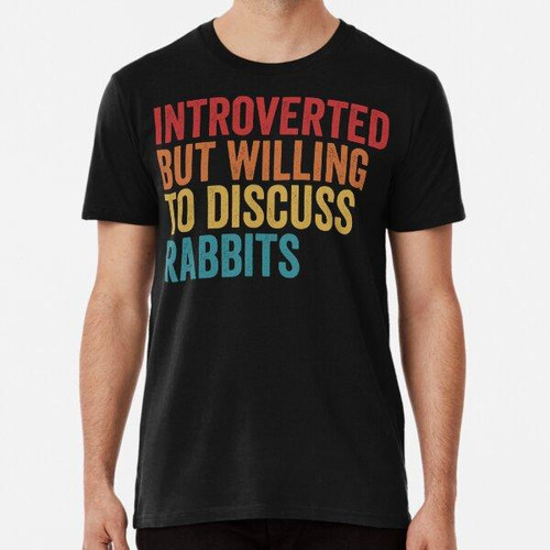 Remera Conejos Antiguos Introvertidos Pero Dispuestos A Habl