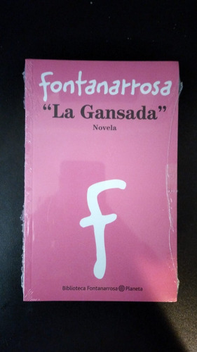 La Gansada - Fontanarrosa - Planeta