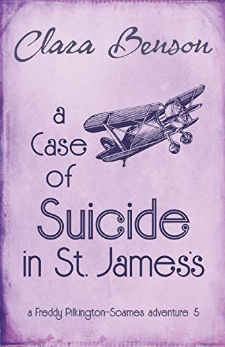 A Case Of Suicide In St. Jamesøs (a Freddy Pilkington-soames Adventure), De Benson, Clara. Editorial Mount Street Press, Tapa Blanda En Inglés