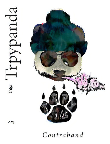 Trpypanda: Contraband, De Joseph, Jean Jabril., Vol. 1. Editorial Lightning Source Inc, Tapa Blanda En Inglés