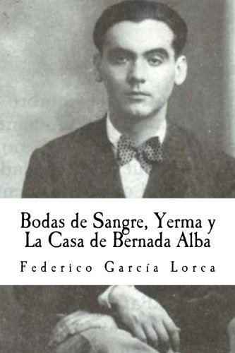 Libro : Bodas De Sangre, Yerma Y La Casa De Bernada Alba -.