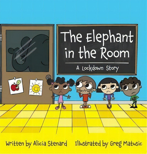 The Elephant In The Room : A Lockdown Story, De Alicia Cyr Stenard. Editorial St. Cyr Press, Tapa Dura En Inglés