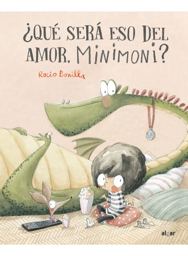 ¿qué Será Eso Del Amor, Minimoni ? - Rocio Bonilla - Algar