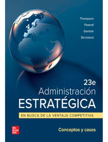Administración Estratégica: Administracion Estrategica, De Arthur A. Thompson. Editorial Mcgraw Hill, Tapa Blanda, Edición 1 En Español, 2023