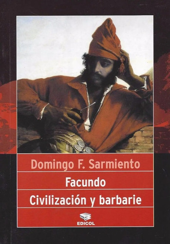 Facundo, De Sarmiento Domingo Faustino. Editorial Edicol