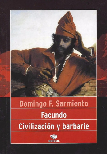 Facundo, De Sarmiento Domingo Faustino. Editorial Edicol, Edición 2006 En Español