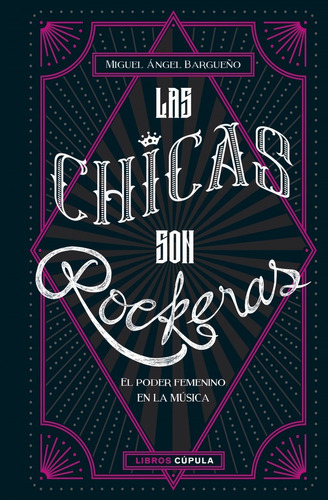 Libro Las Chicas Son Rockeras - Bargueño, Miguel Angel