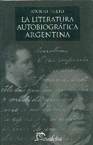 La Literatura Autobiográfica Argentina - Prieto, Adolfo (pa