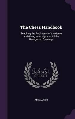 Libro The Chess Handbook - An Amateur